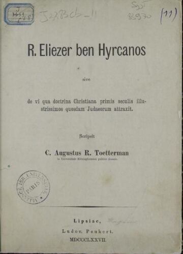 R. Eliezer ben Hyrcanos, sive, de vi qua doctrina Christiana primis seculis illustrissimos quosdam Judaeorum attraxit